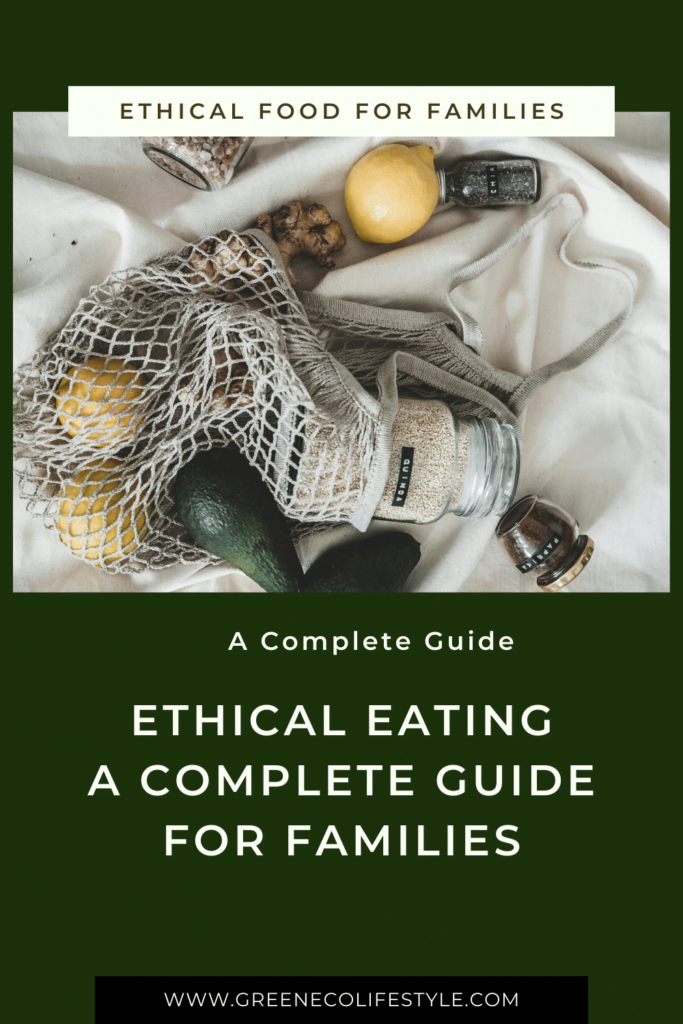 Ethical Eating A Complete Guide For Families